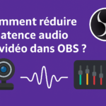 Latence audio video obs
